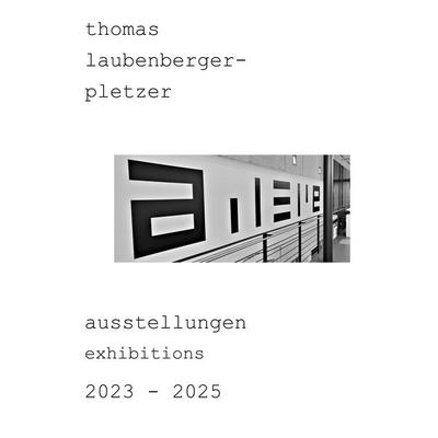 ausstellungen exhibitions 2023 - 2025, Taschenbuch von Thomas Laubenberger-Pletzer, BoD – Books on Demand, 978-3-695-72638-7