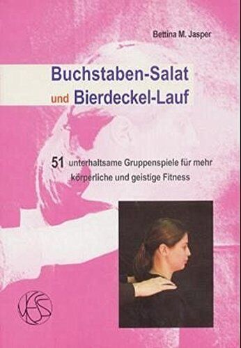Jasper, Bettina M. - Buchstaben-Salat und Bierdeckel-Lauf: 51 unterhaltsame Gruppenspiele für mehr körperliche und geistige Fitness - Preis vom 30.09.2026 09:01:18 h