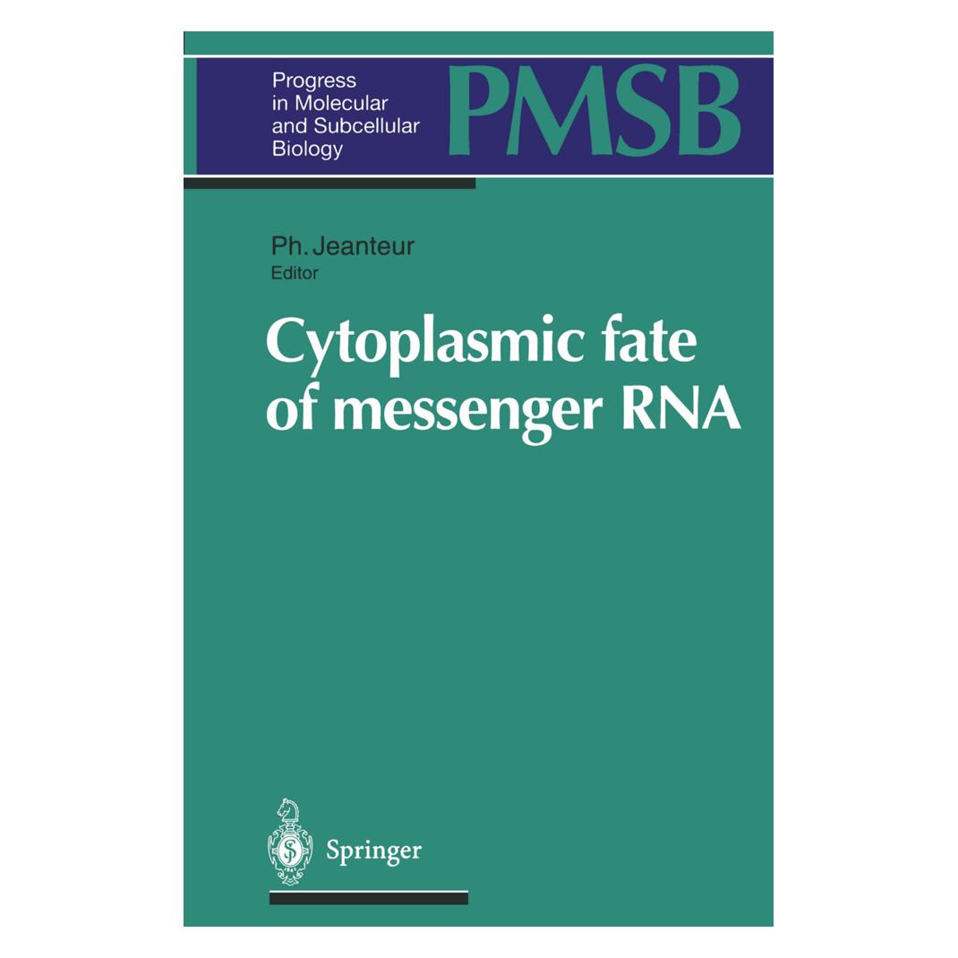 Springer Cytoplasmic fate of messenger RNA (Englisch, Softcover, Philippe Jeanteur) (55506326)