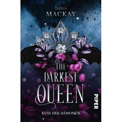 The Darkest Queen, Taschenbuch von Nina MacKay, Piper, 978-3-492-70861-6