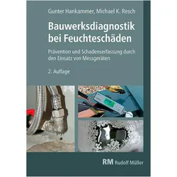 Bauwerksdiagnostik bei Feuchteschäden, Fachbücher von Gunter Hankammer, Michael K. Resch