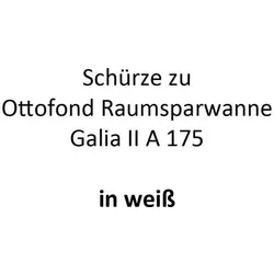Ottofond Schürze für Raumsparwanne Galia II A 175 weiß - Zubehör