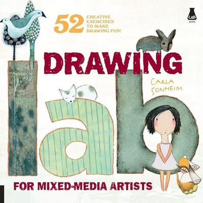 Drawing Lab for Mixed-Media Artists, Taschenbuch von Carla Sonheim, Quarto Publishing Group, 978-1-59253-613-9