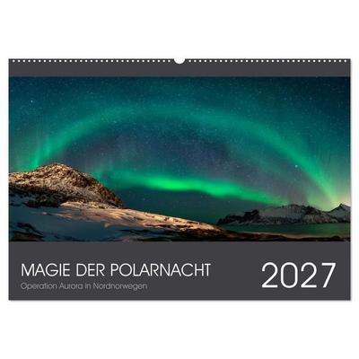 Magie der Polarnacht (Wandkalender 2027 DIN A2 quer), CALVENDO Monatskalender