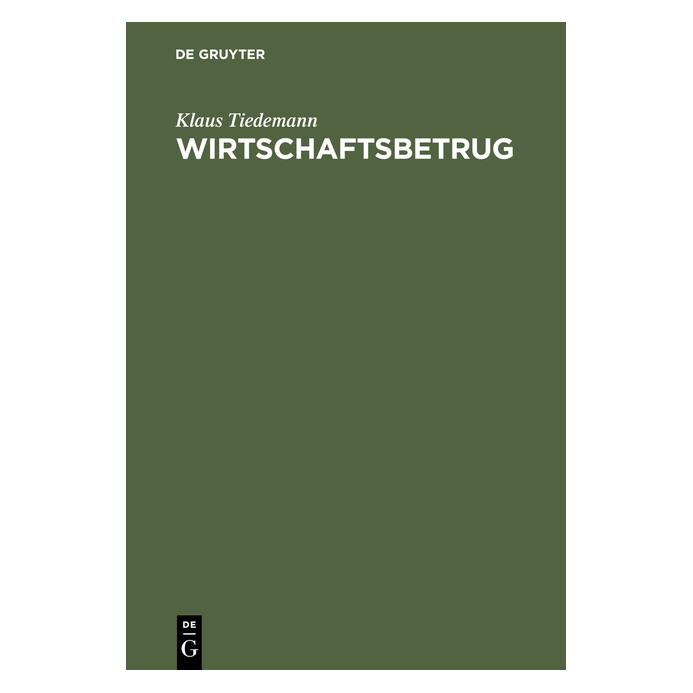 De Gruyter Tiedemann,K.:Wirtschaftsbetrug (Deutsch, Hardcover, Klaus Tiedemann) (67761715)