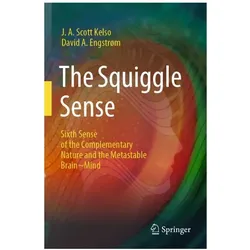The Squiggle Sense, Fachbücher von J. A. Scott Kelso, David A Engstrm