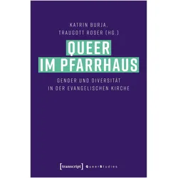 Queer im Pfarrhaus, Fachbücher von Katrin Burja, Traugott Roser