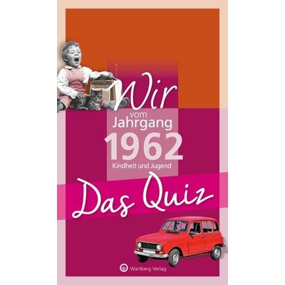 Wir vom Jahrgang 1962 - Das Quiz, Taschenbuch von Matthias Rickling, Wartberg Verlag, 978-3-8313-2704-1