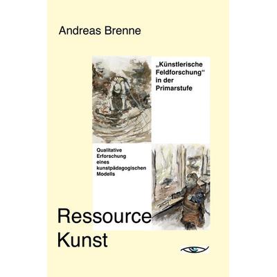 Ressource Kunst, Taschenbuch von Andreas Brenne, Fabrico Verlag, 978-3-946320-47-0