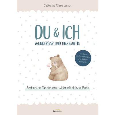 Du & ich – wunderbar und einzigartig, Gebundene Ausgabe von Catherine Claire Larson, Gerth Medien, 978-3-9869505-4-5