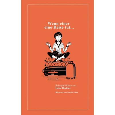 Wenn einer eine Reise tut..., Taschenbuch von Heide Hopkins, BoD – Books on Demand, 978-3-7519-4978-1