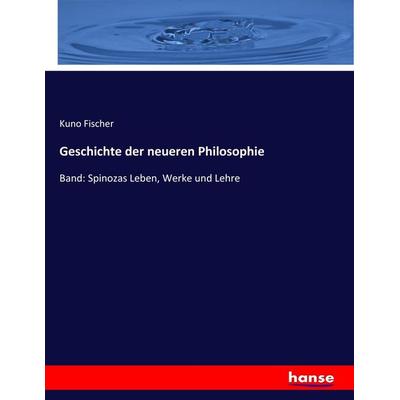 Geschichte der neueren Philosophie, Taschenbuch von Kuno Fischer, Hansebooks, 978-3-7436-0626-5