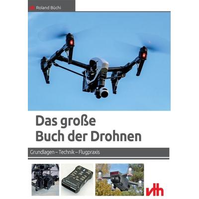 Das große Buch der Drohnen, Taschenbuch von Roland Büchi, Vth, 978-3-88180-486-8