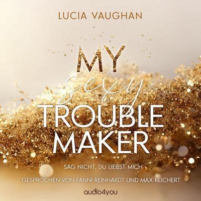 My Sexy Troublemaker - Lucia Vaughan, Audio, 9783988186010