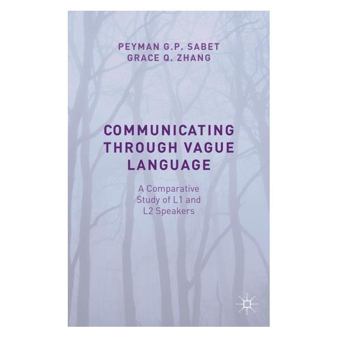 Palgrave Macmillan Uk Sabet:Communicating through Vague Langu (Englisch, Hardcover, Grace Q Zhang, Peyman G.P. Sabet) (63326589)