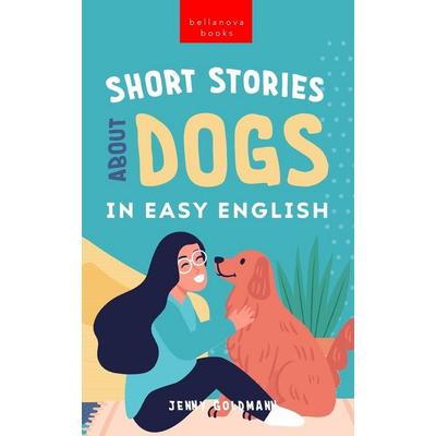 Short Stories About Dogs in Easy English, Taschenbuch von Jenny Goldmann, Blurb