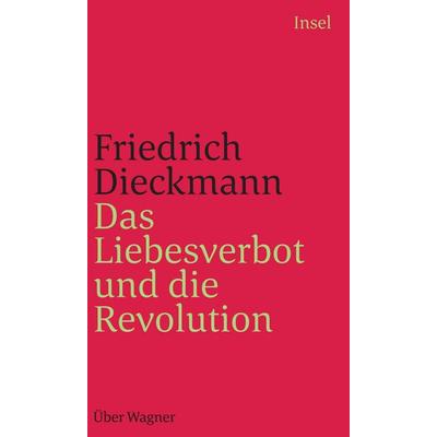 Das Liebesverbot und die Revolution, Taschenbuch von Friedrich Dieckmann, Insel, 978-3-458-24267-3