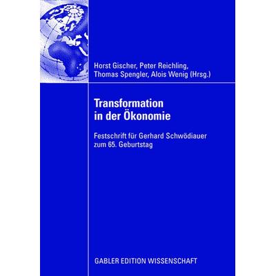 Transformation in der Ökonomie, Gebundene Ausgabe von Peter Reichling,Horst Gischer,Thomas Spengler, Betriebswirtschaftlicher Verlag Gabler,