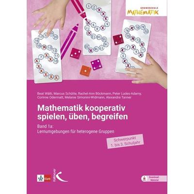 Mathematik kooperativ spielen, üben, begreifen, Taschenbuch von Beat Wälti,Marcus Schütte,Rachel-Ann Böckmann,Peter Ludes-Adamy,Corinne Odermatt,