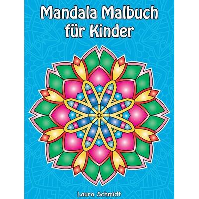 Mandala Malbuch für Kinder, Taschenbuch von Laura Schmidt, Tredition, 978-3-384-08280-0