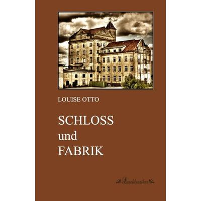 Schloss und Fabrik, Taschenbuch von Louise Otto, Leseklassiker, 978-3-95563-209-0