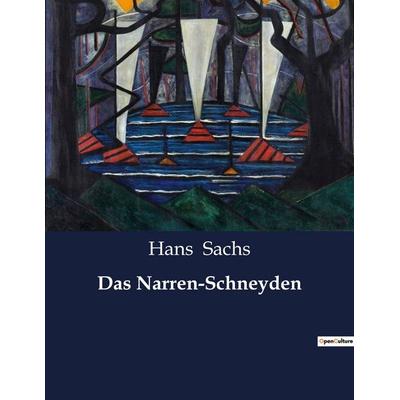 Das Narren-Schneyden, Taschenbuch von Hans Sachs, BoD - Books on Demand, 979-10-419-3960-2