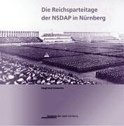 Siegfried Zelnhefer - Die Reichsparteitage der NSDAP in Nürnberg - Preis vom 09.10.2026 07:28:09 h