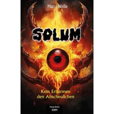 SOLUM, Taschenbuch von Marco Weisse, CW Nordwest Media, 978-3-946324-91-1