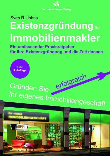 Johns, Sven R - Existenzgründung für Immobilienmakler: Ein umfassender Praxisratgeber für Ihre Existenzgründung und die Zeit danach - Preis vom 09.10.2026 07:28:09 h