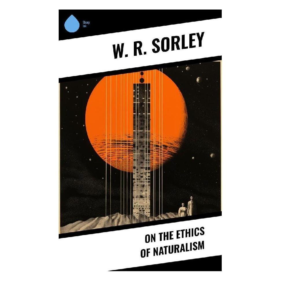 Sharp Ink On the Ethics of Naturalism (Englisch, Softcover, W. R. Sorley) (57007888)