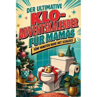 Der ultimative Klo-Adventskalender für Mamas