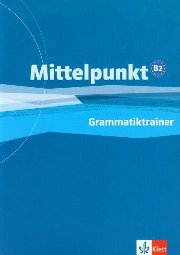 Renate Köhl-Kuhn - Mittelpunkt. Lehrwerk für Fortgeschrittene (B2,C1). Grammatiktrainer (B2) - Preis vom 10.10.2026 11:48:34 h