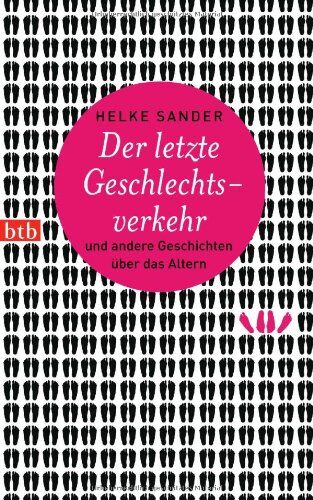 Helke Sander - Der letzte Geschlechtsverkehr und andere Geschichten über das Altern - Preis vom 09.10.2026 07:28:09 h