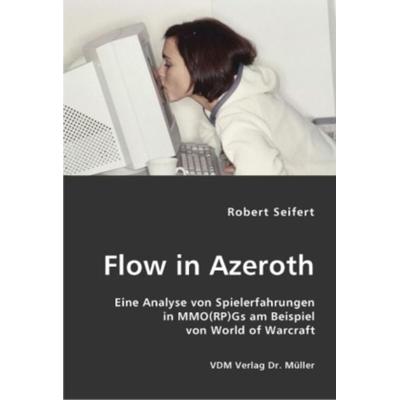Flow in Azeroth, Taschenbuch von Robert Seifert, VDM, 978-3-8364-1329-9