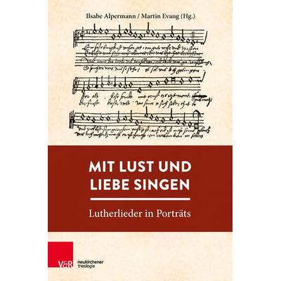 Mit Lust und Liebe singen, Taschenbuch von , Vandenhoeck + Ruprecht, 978-3-7887-3143-4
