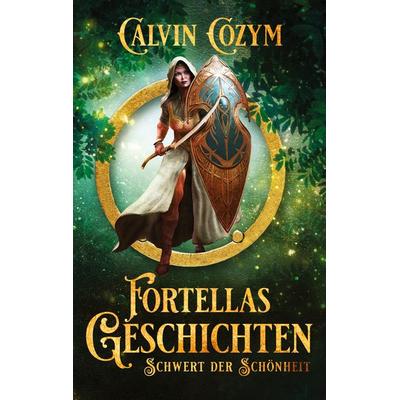 Fortellas Geschichten, Taschenbuch von Calvin Cozym, BoD – Books on Demand, 978-3-7562-0169-3