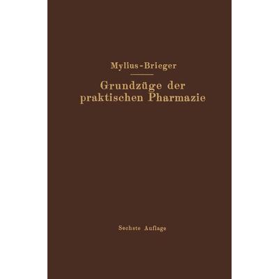 Grundzüge der praktischen Pharmazie, Taschenbuch von Richard Brieger, Springer Berlin, 978-3-662-39090-0