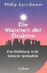 Philip Carr-Gomm - Die Weisheit der Druiden. Eine Einführung in die keltische Spiritualität - Preis vom 19.10.2026 19:33:35 h