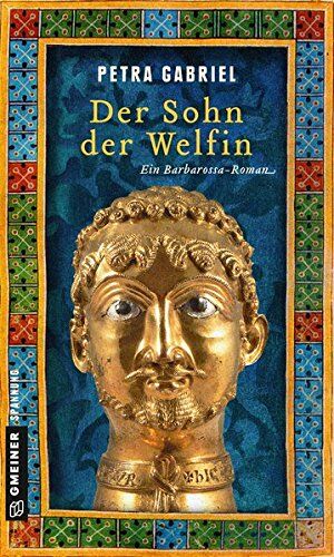 Petra Gabriel - Der Sohn der Welfin: Historischer Roman (Historische Romane im GMEINER-Verlag) - Preis vom 06.10.2026 07:26:00 h