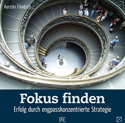 Kerstin Friedrich - Fokus finden: Erfolg durch engpasskonzentrierte Strategie (Quadro) - Preis vom 02.10.2026 23:42:20 h