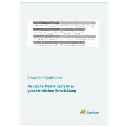 Deutsche Metrik nach ihrer geschichtlichen Entwicklung, Fachbücher von Friedrich Kauffmann