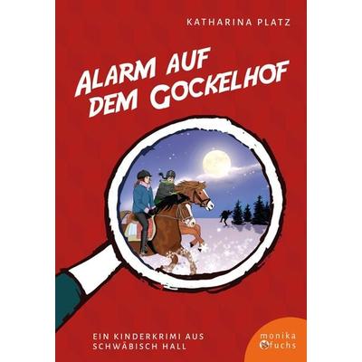 Alarm auf dem Gockelhof, Gebundene Ausgabe von Katharina Platz, Fuchs, Monika, 978-3-947066-18-6