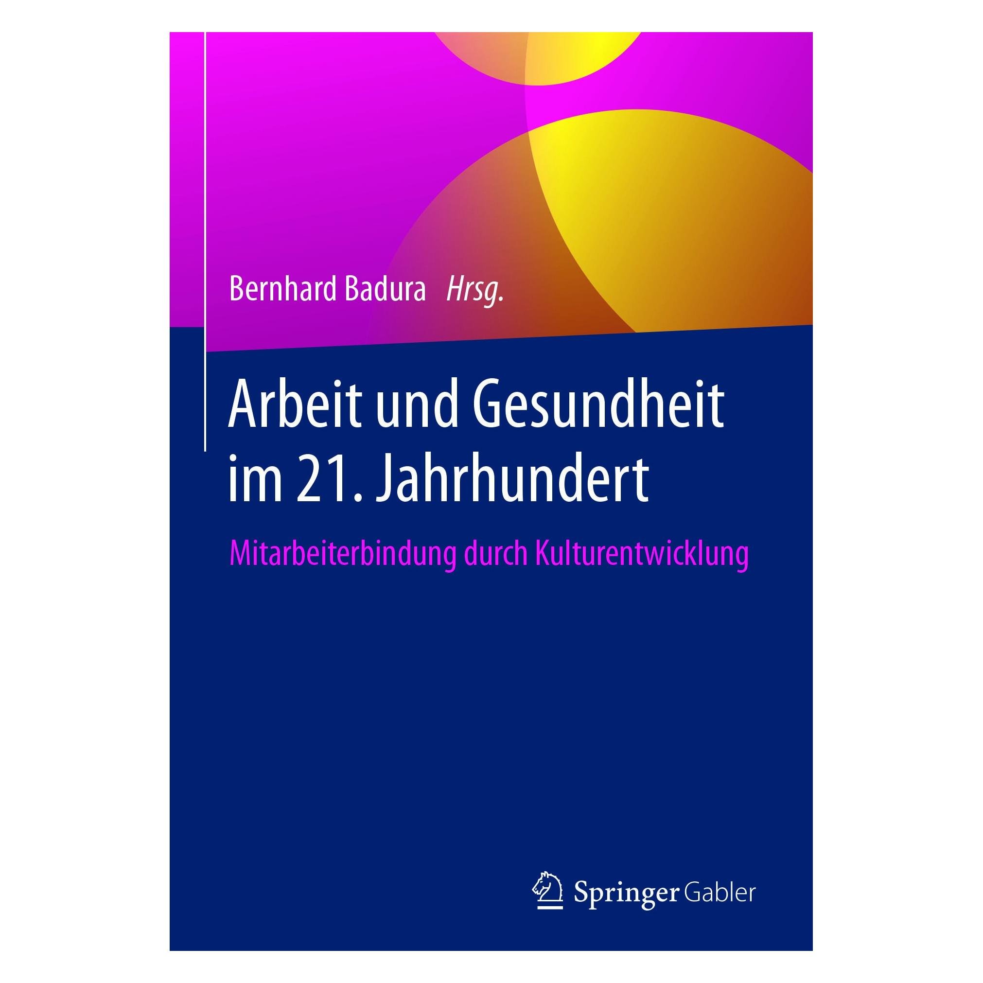 Springer Arbeit und Gesundheit im 21. Jahrhundert (Deutsch, Bernhard Badura) (9783662531990)