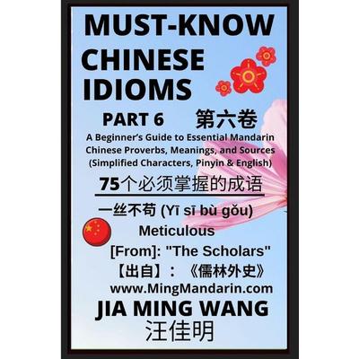 Must-Know Chinese Idioms (Part 6), Taschenbuch von Jia Ming Wang, MingMandarin.com