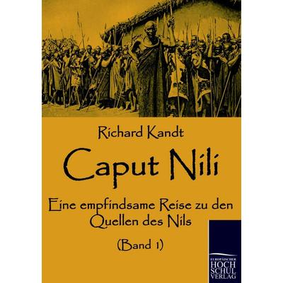 Caput Nili, Taschenbuch von Richard Kandt, EHV Academicpress, 978-3-86741-396-1