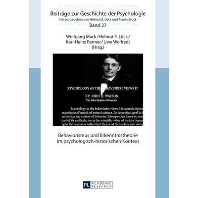Behaviorismus und Erkenntnistheorie im psychologisch-historischen Kontext, Gebundene Ausgabe von , Peter Lang GmbH, Internationaler Verlag der