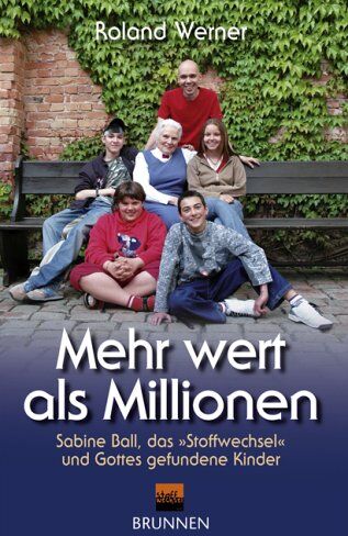 Roland Werner - Mehr Wert als Millionen. Sabine Ball, das Stoffwechsel und Gottes gefundene Kinder - Preis vom 07.10.2026 11:45:10 h