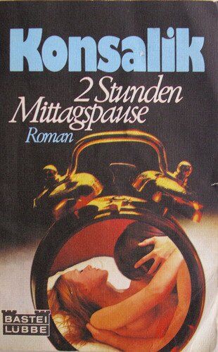 Konsalik, Heinz G. - 2 Stunden Mittagspause - Preis vom 30.09.2026 09:01:18 h