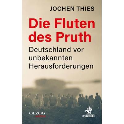 Die Fluten des Pruth, Taschenbuch von Jochen Thies, Olzog ein Imprint der Kopp Verlag e.K., 978-3-95768-252-9