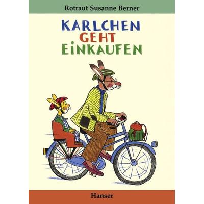 Karlchen geht einkaufen, Gebundene Ausgabe von Rotraut S. Berner, Carl Hanser, 978-3-446-20260-3